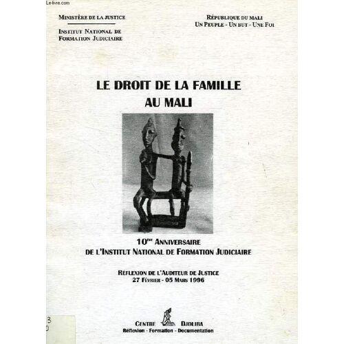 Le Droit De La Famille Au Mali, 10e Anniversaire De L'institut National De Formation Judiciaire