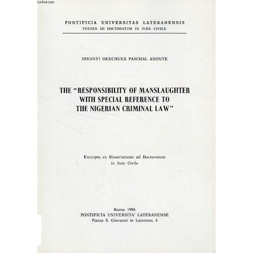 The 'responsibility Of Manslaughter With Special Reference To The Nigerian Criminal Law'