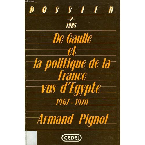De Gaulle Et La Politique De La France Vus D'egypte (1967-1970)