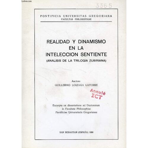 Realidad Y Dinamismo En La Inteleccion Sentiente (Analisis De La Trilogia Zubiriana)