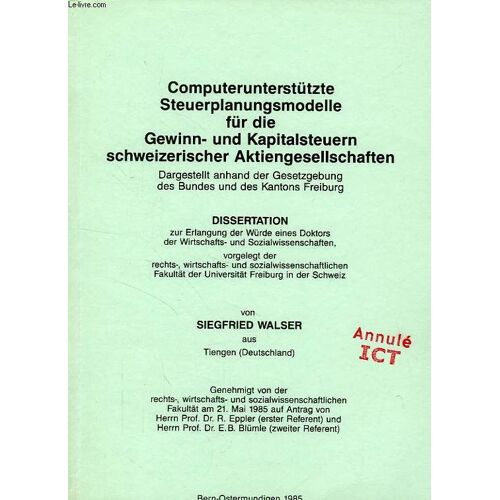 Computerunterstutzte Steuerplanungsmodelle Fur Die Gewinn- Und Kapitalsteuern Schweizerischer Aktiengesellschaften (Dissertation)