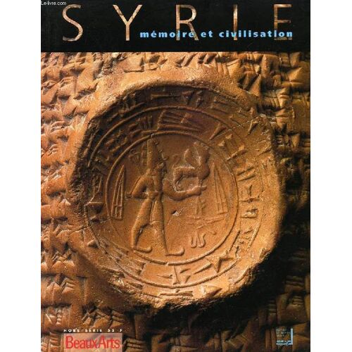 Beaux-Arts, Hors-Serie, Syrie, Memoire Et Civilisation
