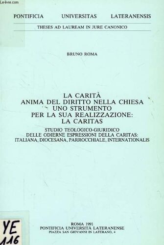 La Carita' Anima Del Diritto Nella Chiesa Uno Strumento Per La Sua Realizzazione: La Caritas