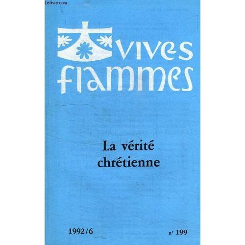 Vives Flammes, N° 199, 1992.6, La Verite Chretienne