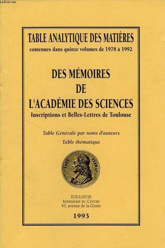 Table Analytique Des Matieres Contenues Dans Les Volumes De 1978 A 1992, Des Memoires De L'academie Des Sciences, Inscriptions Et Belles-Lettres De Toulouse