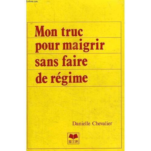Mon Truc Pour Maigrir Sans Faire De Regime