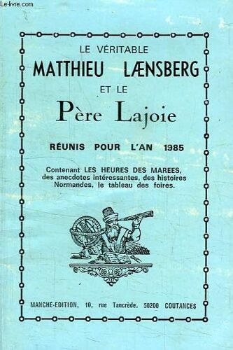 Le Veritable Matthieu Laensberg Et Le Pere Lajoie, Reunis Pour L'an 1985