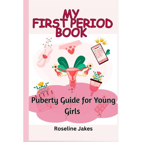 My First Period Book: Puberty Guide For Young Girls