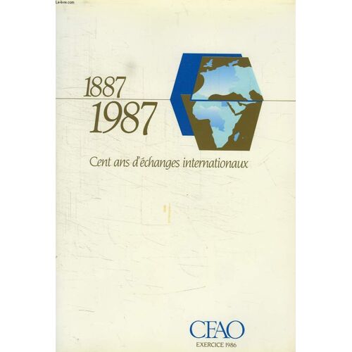 Cfao, 1887-1987, Cent Ans D'echanges Internationaux