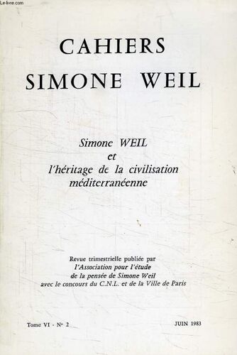 Cahiers Simone Weil, Tome Vi, N° 2, Simone Weil Et L'heritage De La Societe Mediterraneenne