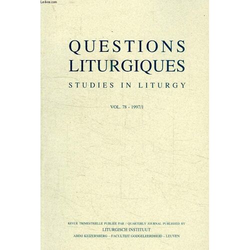 Questions Liturgiques, Studies In Liturgy, Vol. 78, 1997, N° 1