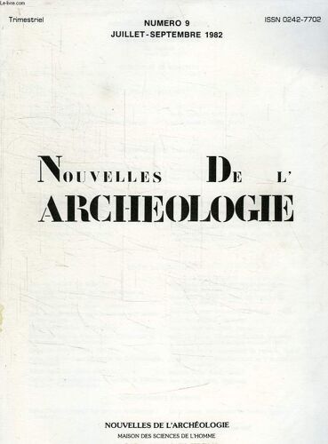 Nouvelles De L'archeologie, N° 9, Juillet-Sept 1982