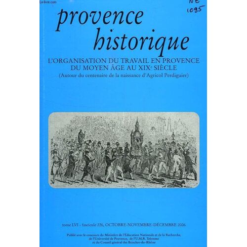 Provence Historique, Tome Lvi, Fasc. 226, Oct.-Dec. 2006
