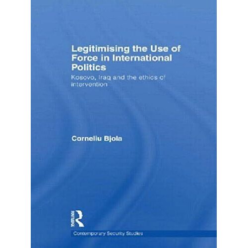 Legitimising The Use Of Force In International Politics