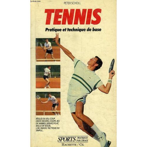 Tennis, Pratique Et Technique De Base