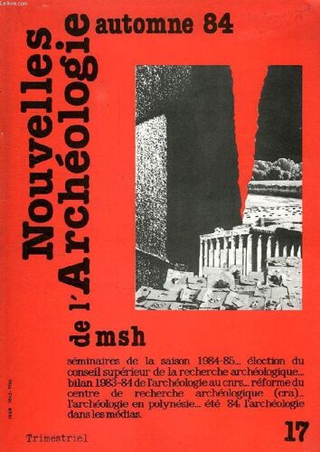 Nouvelles De L'archeologie, N° 17, Automne 1984