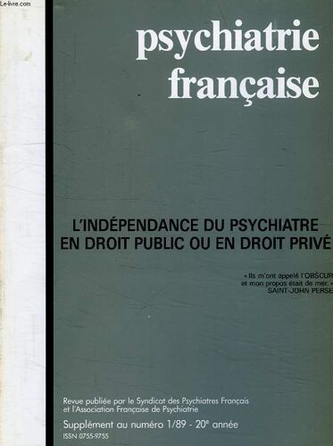 Psychiatrie Francaise, 20e Annee, Supplement Au N° 1, 1989, L'independance Du Spychiatre En Droit Public Ou En Droit Prive
