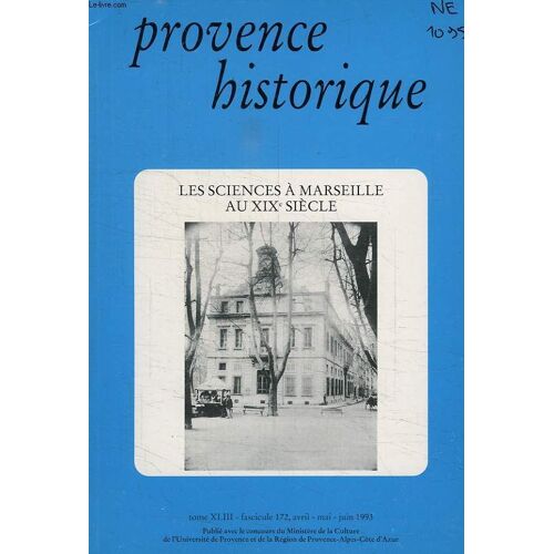 Provence Historique, Tome Xliii, Fasc. 172, Avril-Juin 1993