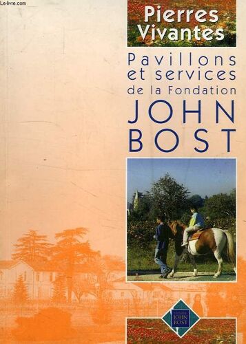 Pierres Vivantes, Pavillons Et Services De La Fondation John Bost