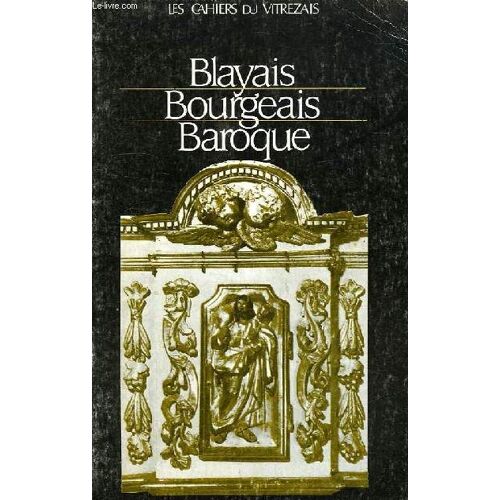 Les Cahiers Du Vitrezais, N° 62, Xlv, Nov. 1987, Blayais, Bourgeais Baroque