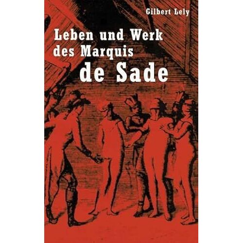 Leben Und Werk Des Marquis De Sade