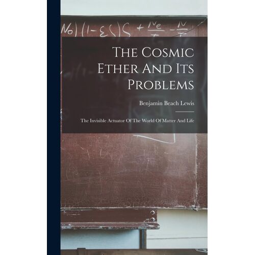 The Cosmic Ether And Its Problems