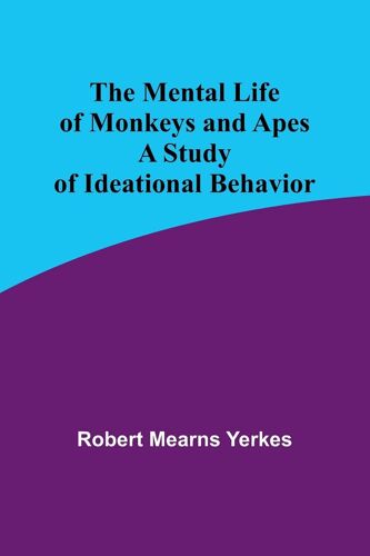 The Mental Life Of Monkeys And Apes