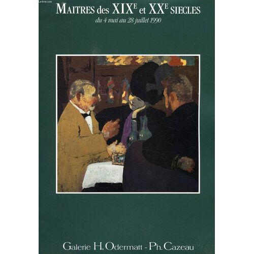 Maitres Des Xixe Et Xxe Siecles, Exposition Du 4 Mai Au 28 Juillet 1990