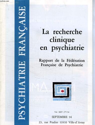 Psychiatrie Francaise, Vol. Xxv, 2 Bis/94, Sept. 1994, La Recherche Clinique En Psychiatrie