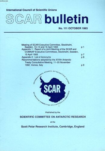 Scar Bulletin, N° 111, Oct. 1993, Meeting Of Scar Exec. Committee, Stockholm, April 1993, Report Of A Joint Meeting Of The Scar And Comnap Exec. Committees, Stockholm, April 1993 ...