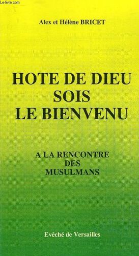 Hote De Dieu Soit Le Bienvenu, A La Rencontre Des Musulmans