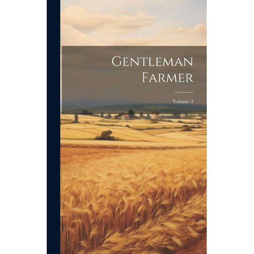 Gentleman Farmer; Volume 3