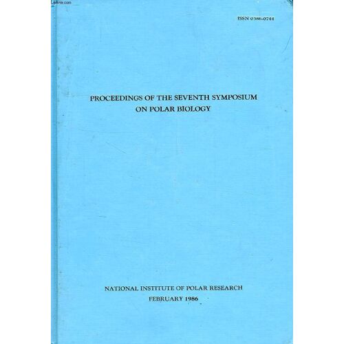 Memoirs Of National Institute Of Polar Research, Special Issue N° 40, Proceedings Of The Seventh Symposium On Polar Biology