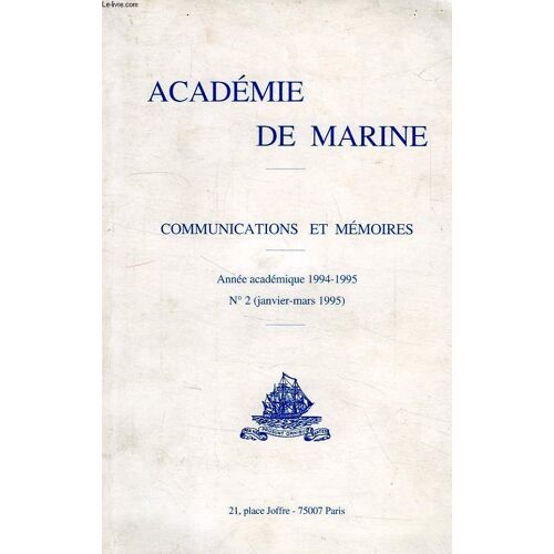Academie De Marine, Communications Et Memoires, Annee Academique 1994-1995, N° 2 (Jan.-Mars 1995)