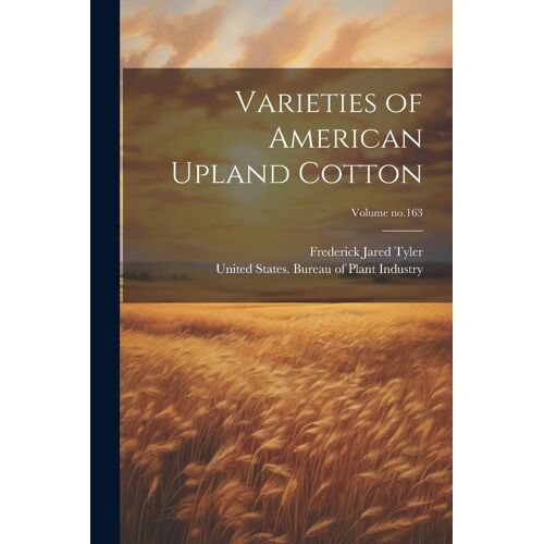 Varieties Of American Upland Cotton; Volume No.163