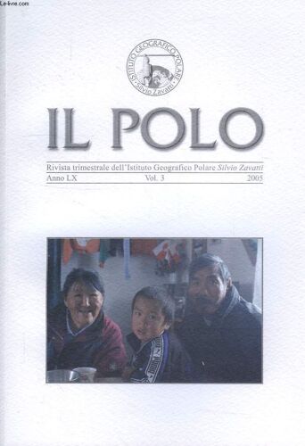 Il Polo, Rivista Trimestriale Dell'istituto Geografico Polare 'silvio Zavatti', Anno Lx, Vol. 3, 2005
