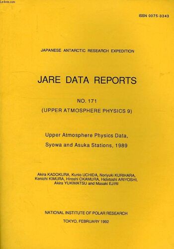 Jare Data Reports, N° 171, Upper Atmosphere Physics 9, Upper Atmosphere Physics Data, Syowa And Asuka Stations, 1989