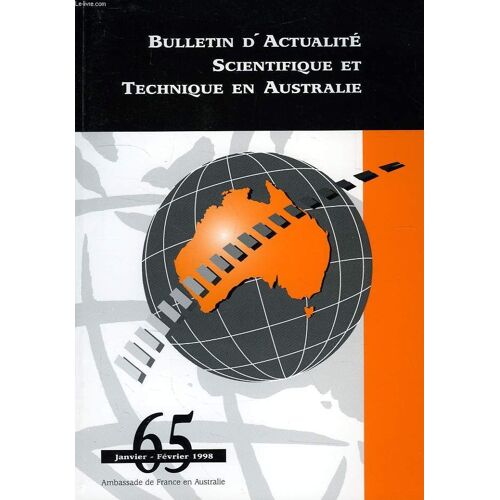 Bulletin D'actualite Scientifique Et Technique En Australie, N° 65, Jan.-Fev. 1998