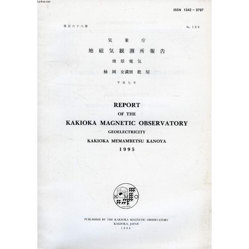 Report Of The Kakioka Magnetic Observatory, Geoelectricity, Kakioka, Memambetsu, Kanoya, N° 168, 1995