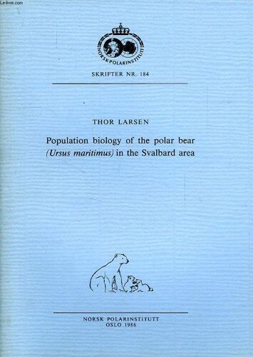 Norsk Polarinstitutt, Skrifter Nr. 184, Population Biology Of The Polar Bear (Ursus Maritimus) In The Svalbard Area