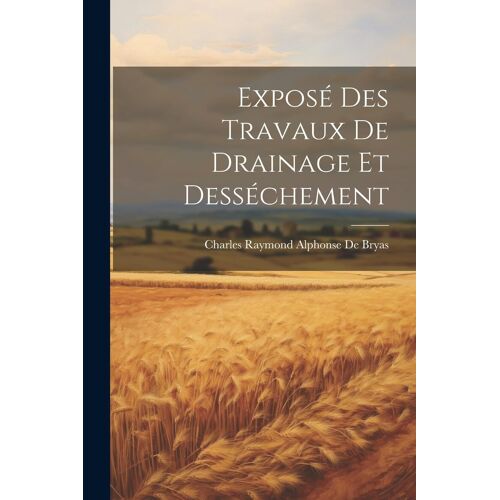 Exposé Des Travaux De Drainage Et Desséchement