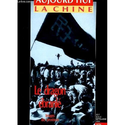 Aujourd'hui La Chine, N° 56, Aout-Sept. 1989, Le Dragon Ebranle
