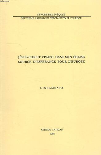 Jesus-Christ Vivant Dans Son Eglise, Source D'esperance Pour L'europe, Lineamenta