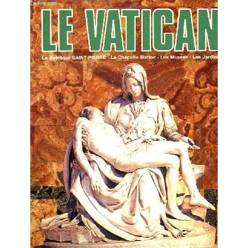 Le Vatican, La Basilique Saint-Pierre, La Chapelle Sixtine, Les Musees, Les Jardins