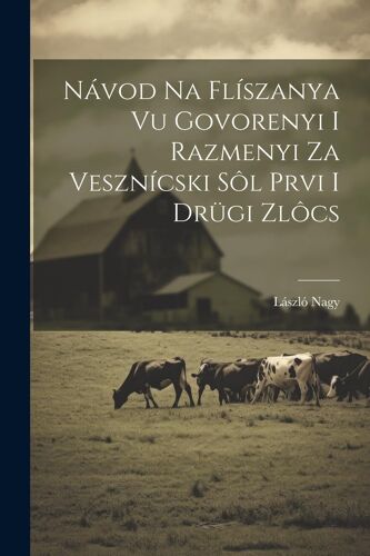 Návod Na Flíszanya Vu Govorenyi I Razmenyi Za Vesznícski Sôl Prvi I Drügi Zlôcs