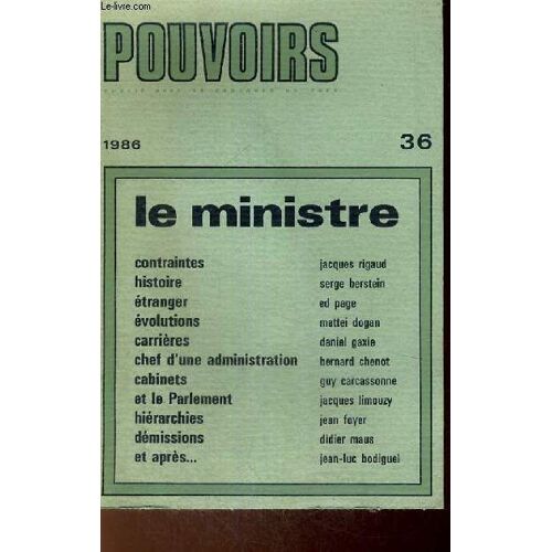 Le Ministre - N°36 - Pouvoirs Revue Francaise D'etudes Contitutionnelles Et Politiques