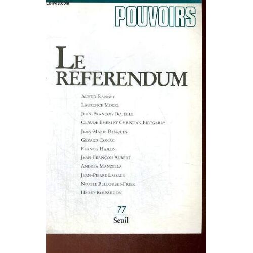 Pouvoirs - Le Referendum - Revue Francaise D'etudes Constitutionnelles Et Politiques - N°77