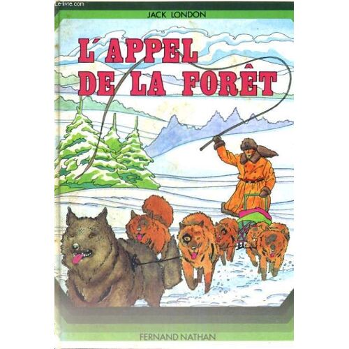 L'appel De La Foret - Suivi De Deux Histoires De Chercheurs D'or Par Jack London - A Partir De 11 Ans