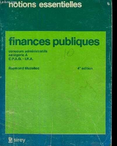 Finances Publiques - Concours Administratifs Categorie A - C.P.A.G. -  I.R.A. Notions Essentielles