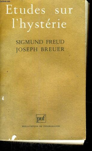 Etudes Sur L'hysterie - Bibliotheque De Psychanalyse Dirigee Par J. Laplanche
